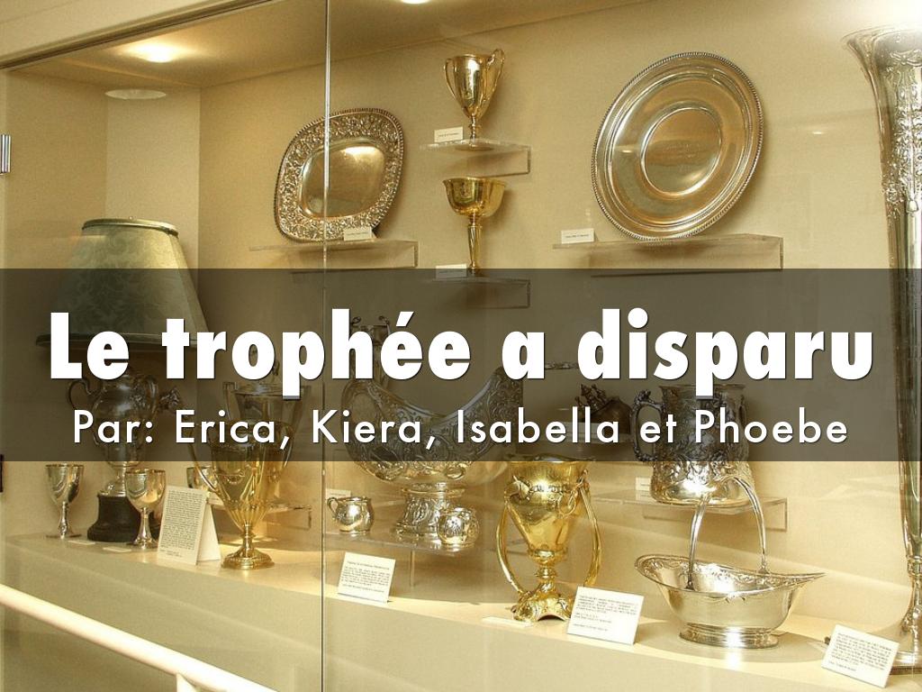 Le Trophee a disparue