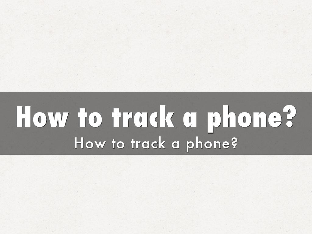 How to track a phone?