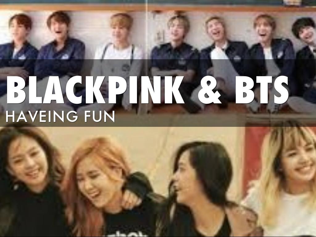 BLACKPINK & BTS