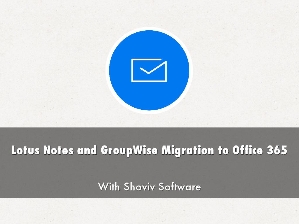 Lotus Notes and GroupWise Migration to Office 365