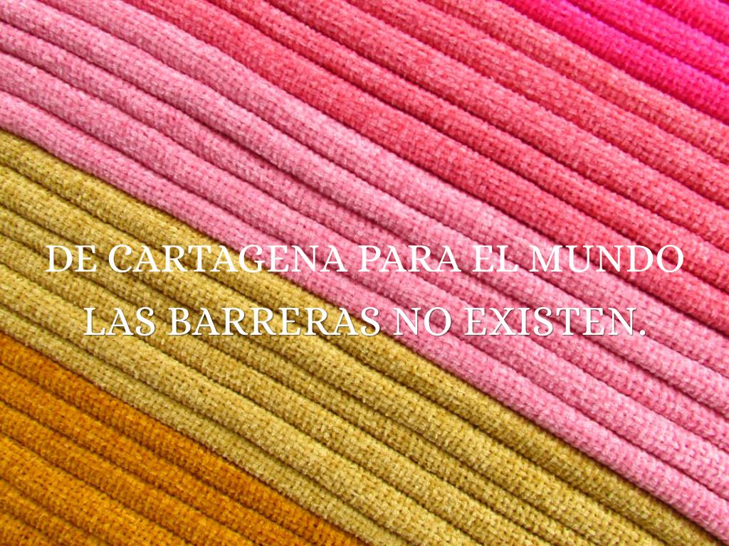 DE CARTAGENA PARA EL MUNDO