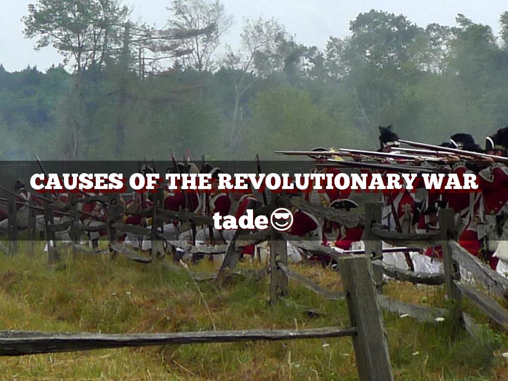 Causes Of Revolutionary War
