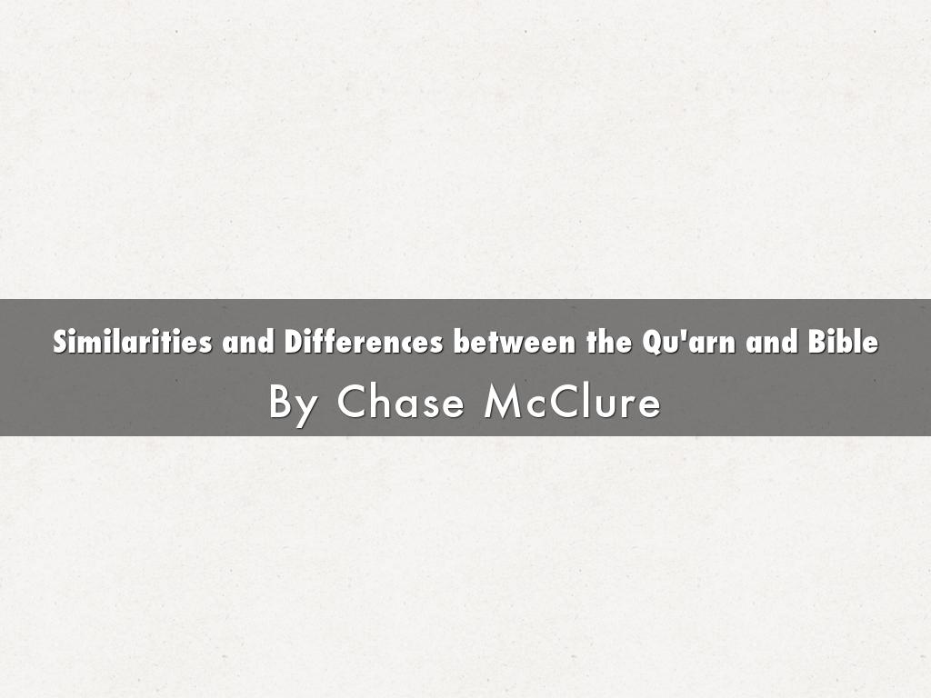 Similarities and Differences between the Qu'arn and Bible