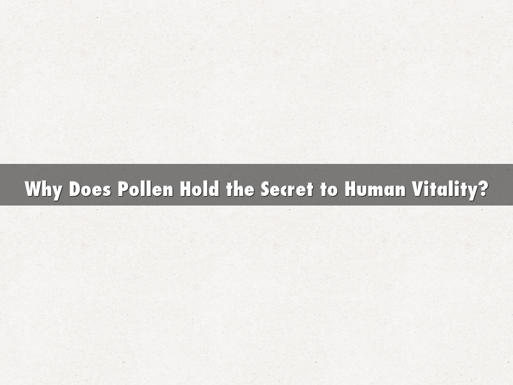 Why Does Pollen Hold the Secret to Human Vitality?