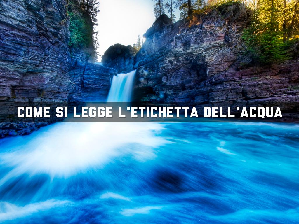 L'ANALISI DELL'ETICHETTA DELL'ACQUA