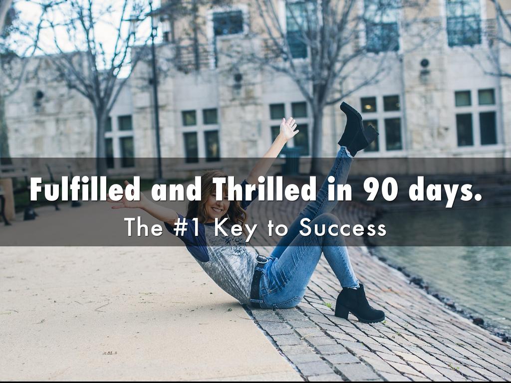 Fulfilled and Thrilled in 90 days.