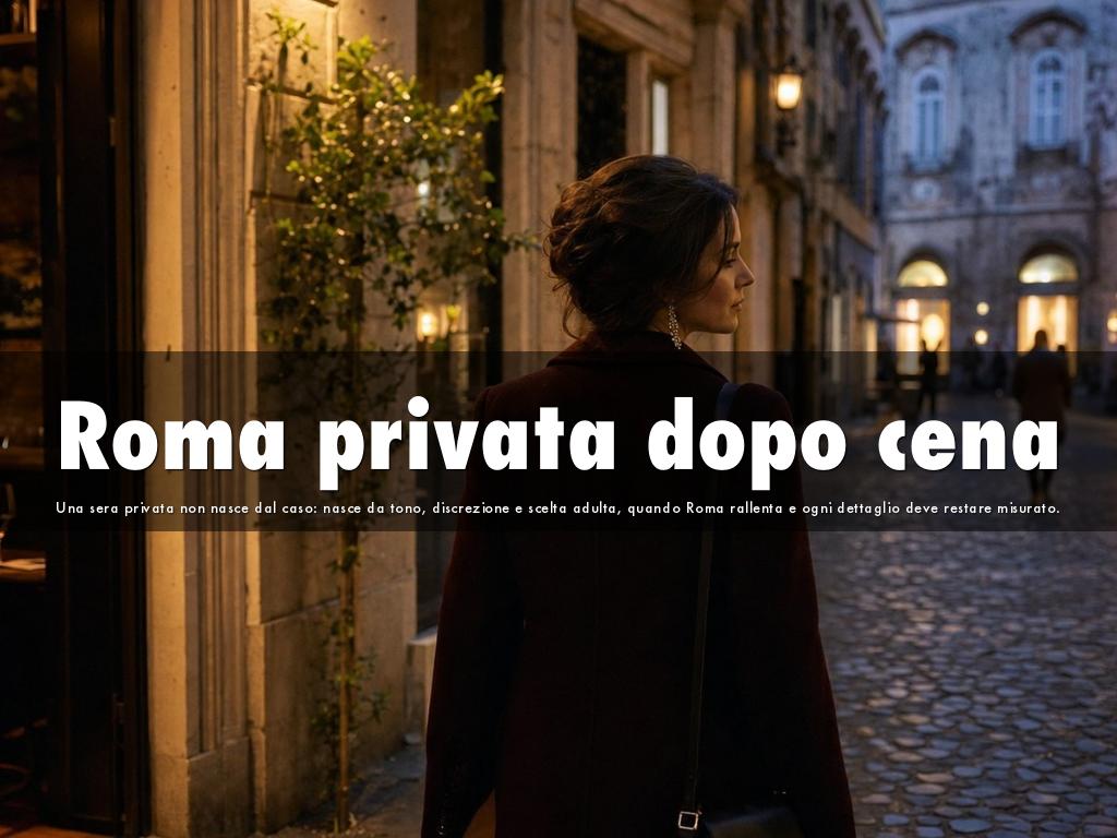 Roma privata dopo cena