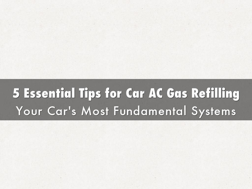 5 Essential Tips for Car AC Gas Refilling