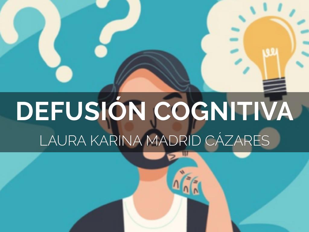 DEFUSIÓN COGNITIVA