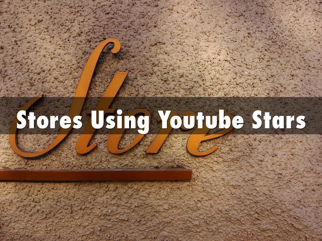 Stores Using Youtube Stars