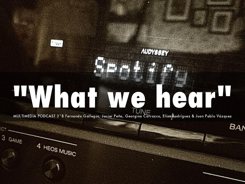 "What we hear"