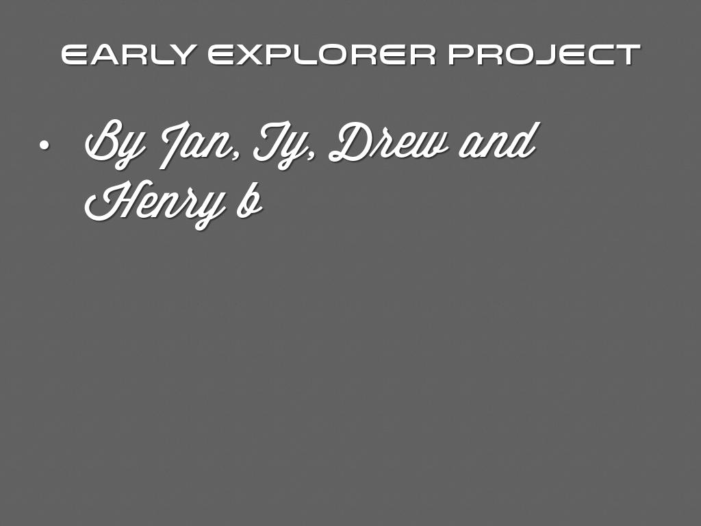 Early Explorers  Project