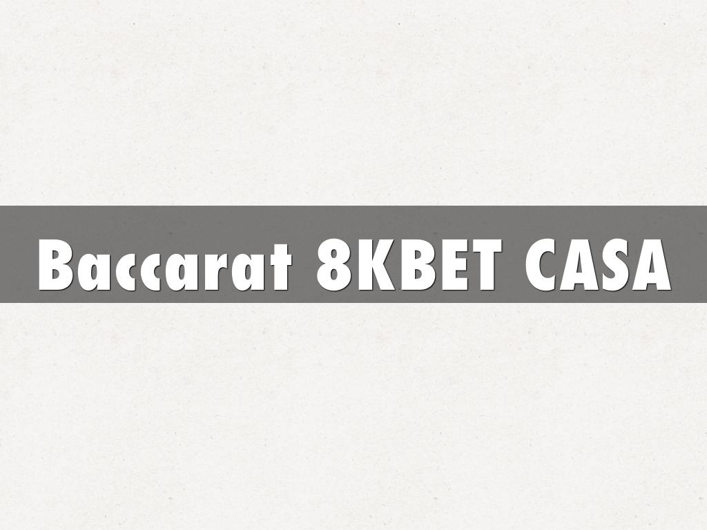 Baccarat 8KBET CASA