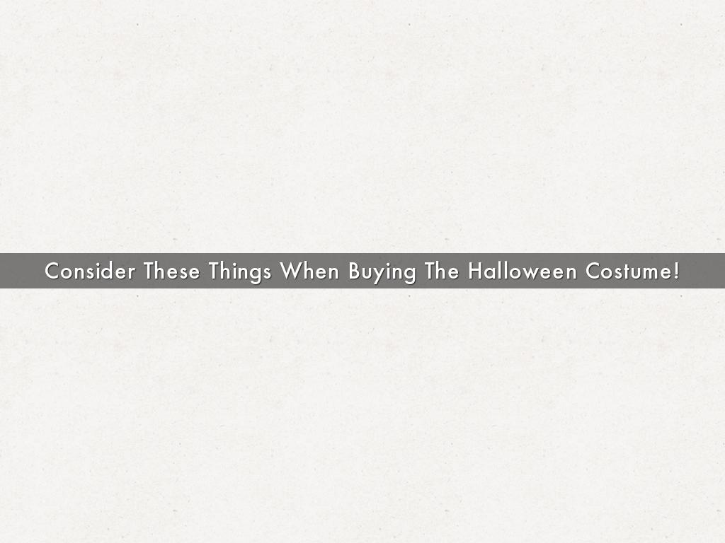 Consider These Things When Buying The Halloween Costume!