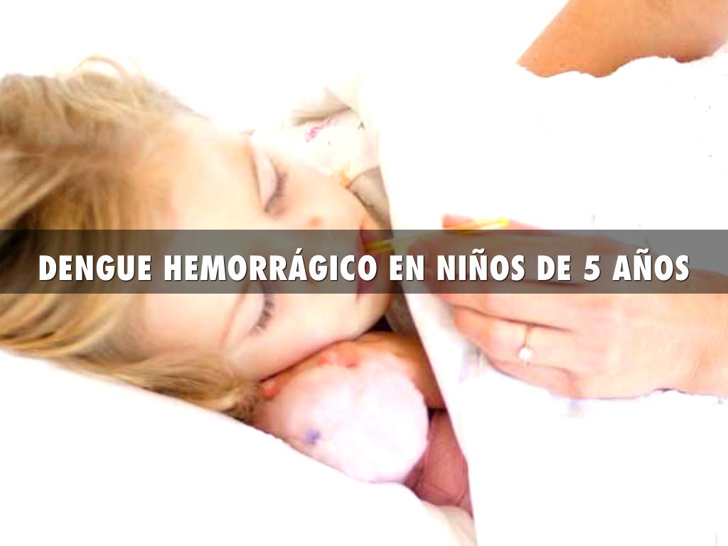 DENGUE HEMORRÁGICO EN NIÑOS DE 5 AÑOS
