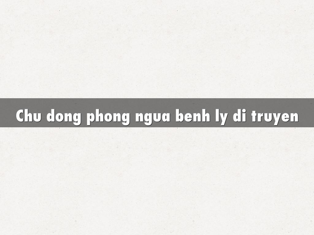 Chu dong phong ngua benh ly di truyen voi nhom xet nghiem tien hon nhan – tien san