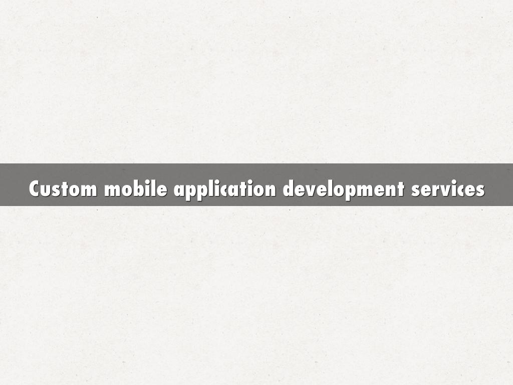 Custom mobile application development services