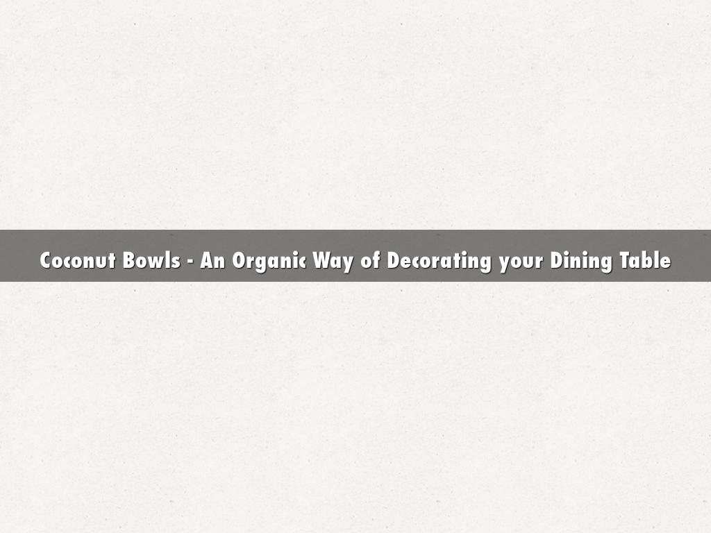 Coconut Bowls - An Organic Way of Decorating your Dining Table