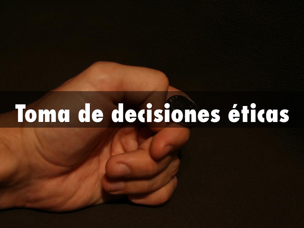 Tema 3: Tomando Decisiones Eticas