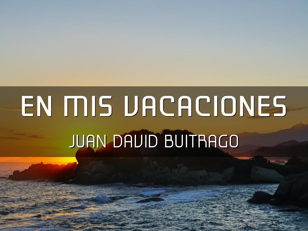 en mis vacaciones