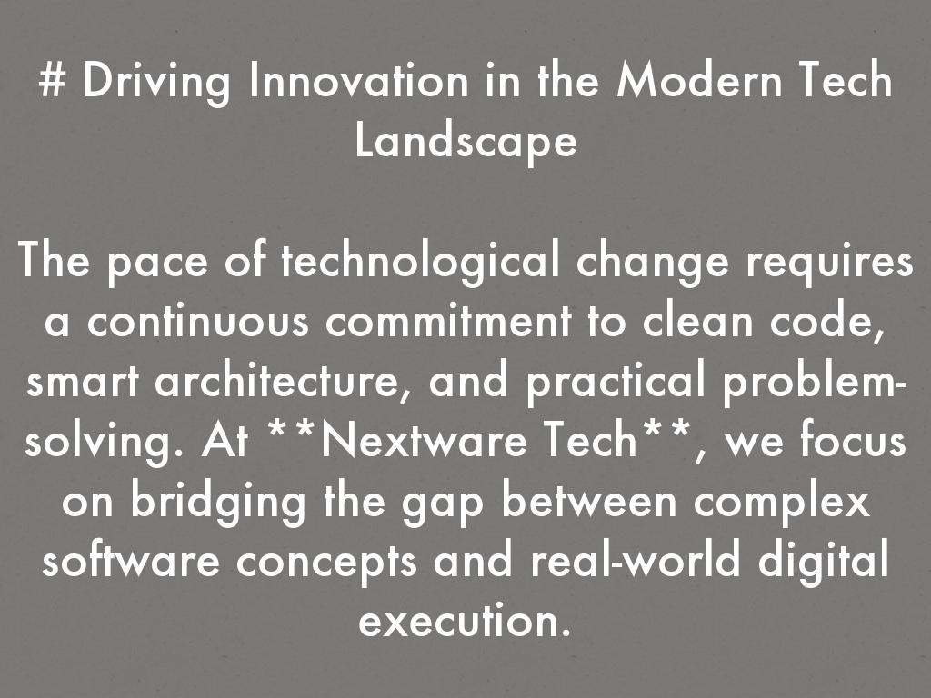 # Driving Innovation in the Modern Tech Landscape  The pace of technological change requires a continuous commitment to clean code, smart architecture, and practical problem-solving. At **Nextware Tech**, we focus on bridging the gap between complex software concepts and real-world digital execution.
