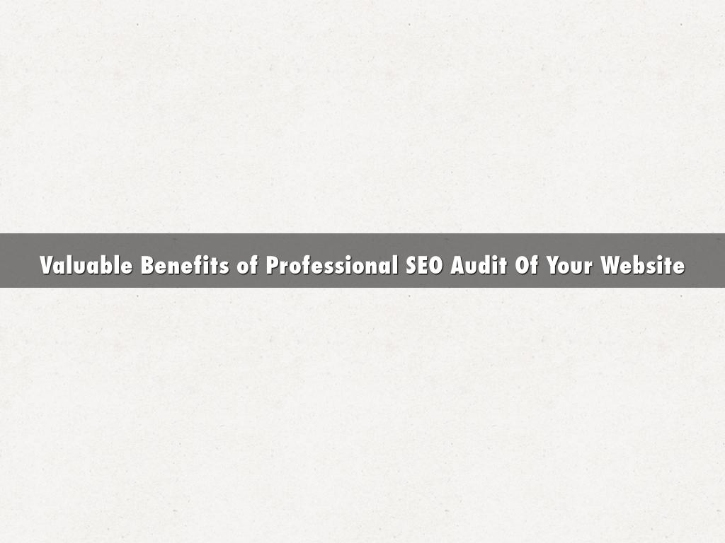 Valuable Benefits of Professional SEO Audit Of Your Website