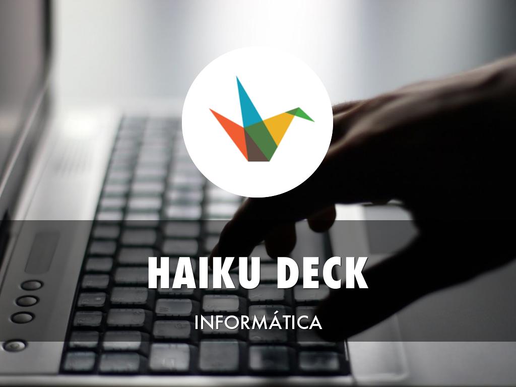 HAIKU DECK