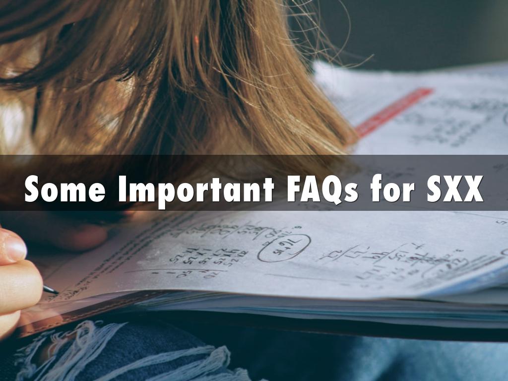 Some Important FAQs for SXX