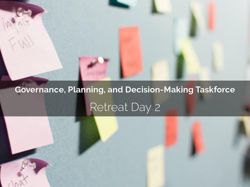 Governance, Planning, and Decision-Making Taskforce