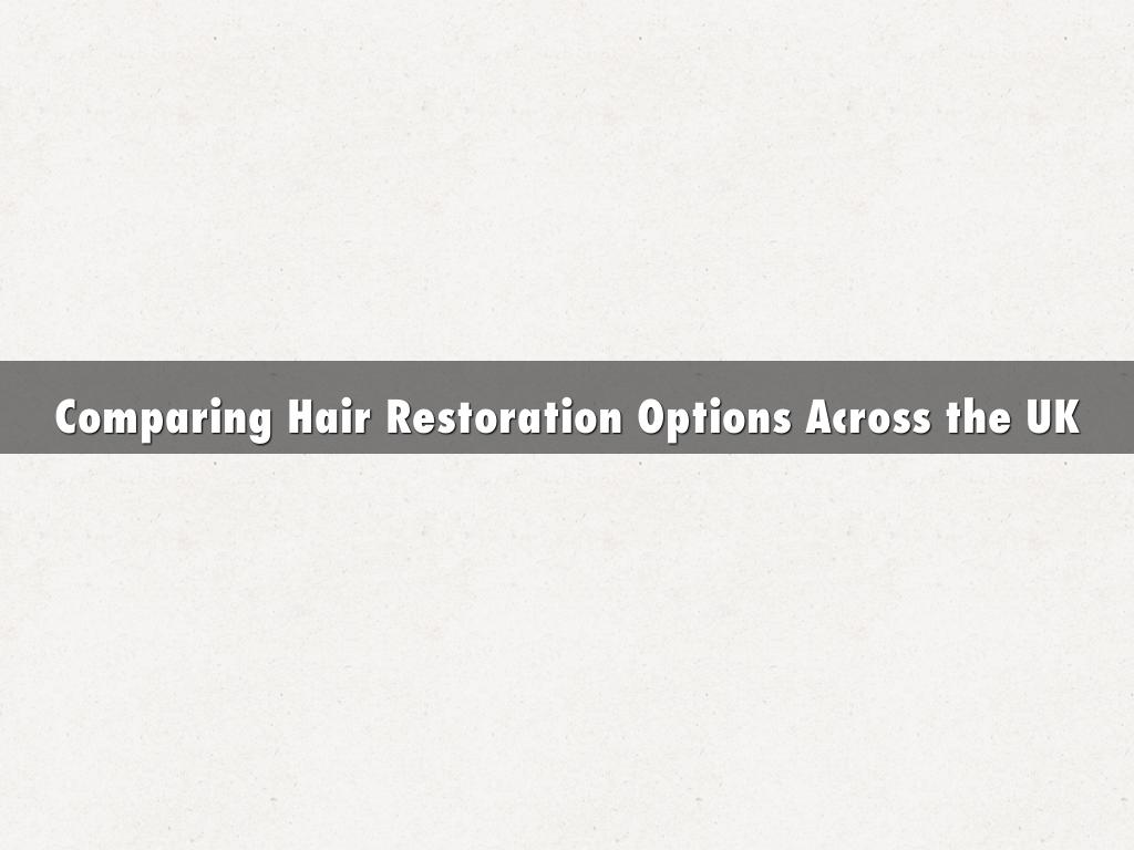 Comparing Hair Restoration Options Across the UK