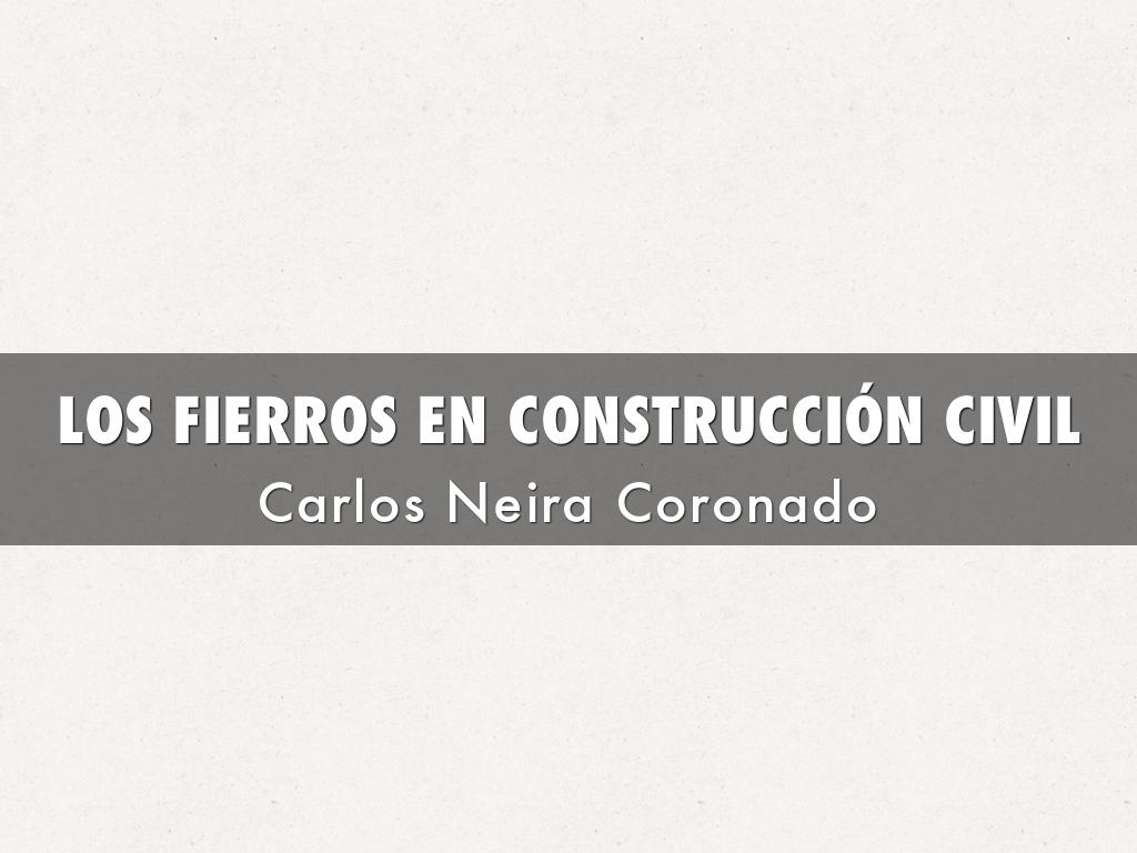 Copy of LOS FIERROS EN CONSTRUCCIÓN CIVIL