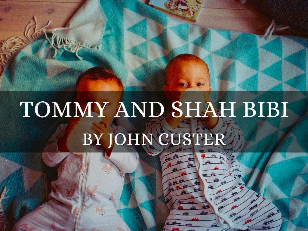 Tommy and Shah Bibi