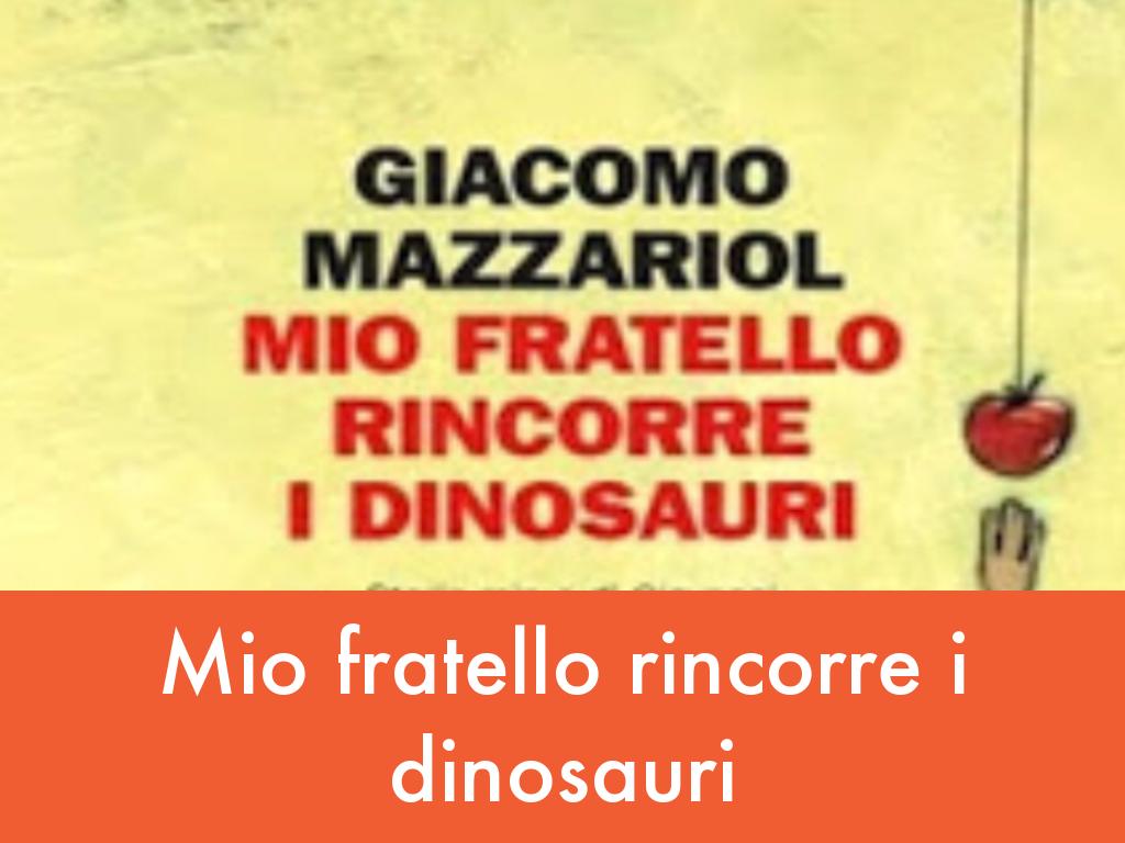 Mio fratello Rincorre I Dinosauri