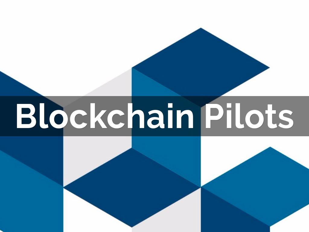Blockchain Pilots