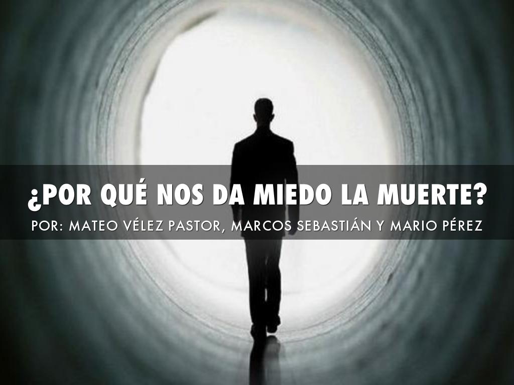 ¿POR QUÉ NOS DA MIEDO LA MUERTE?