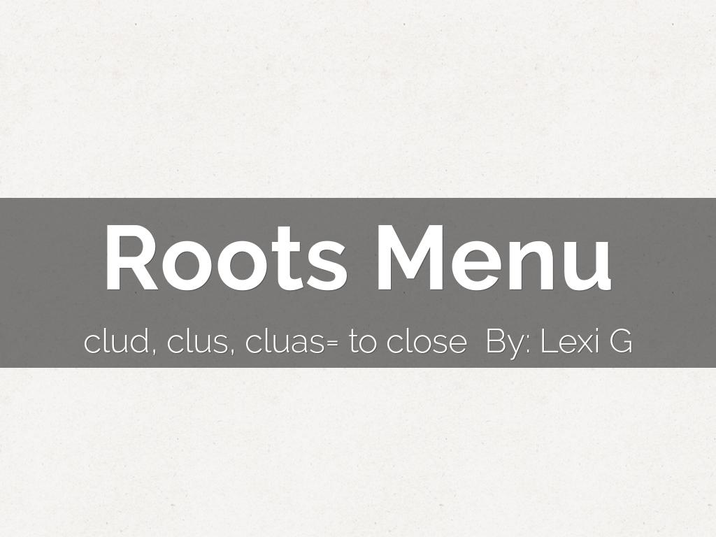Roots Menu