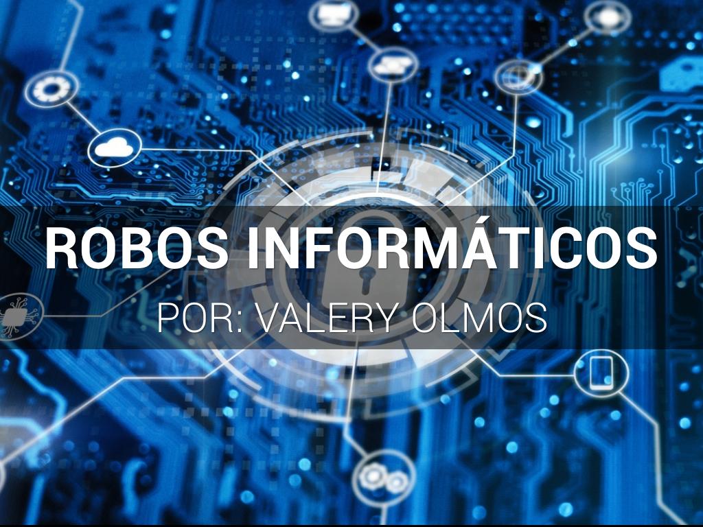 ROBOS INFORMÁTICOS