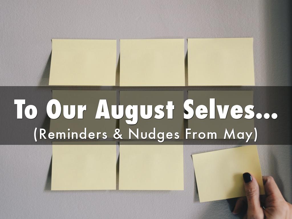 To Our August Selves...