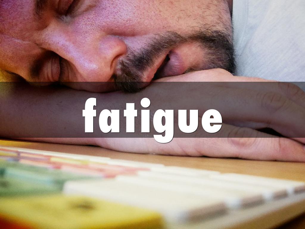 fatigue