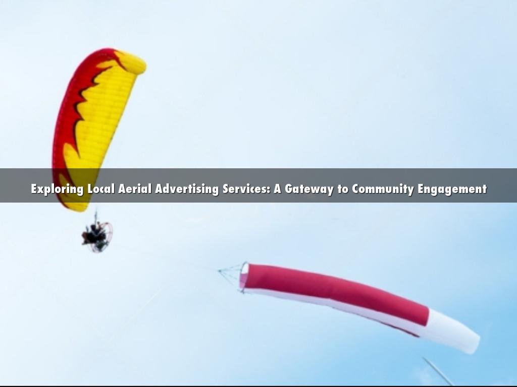 Exploring Local Aerial Advertising Services: A Gateway to Community Engagement
