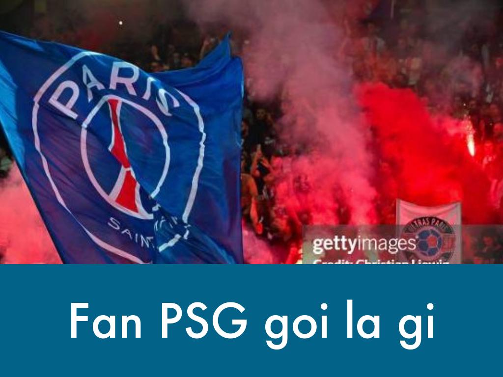 Fan PSG goi la gi
