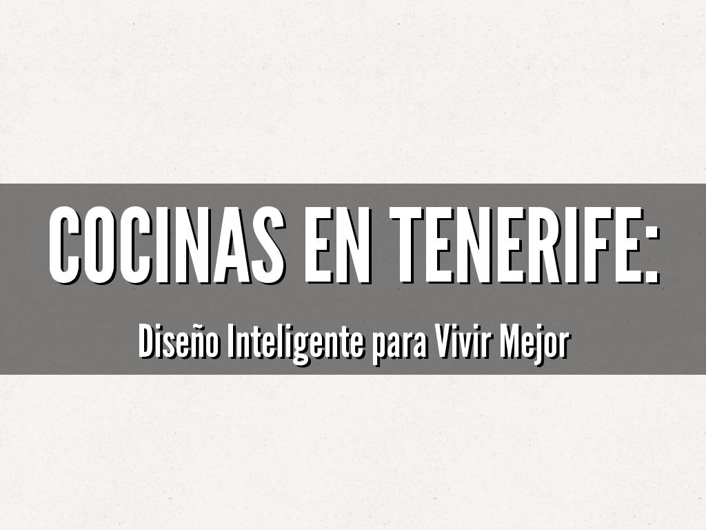 Cocinas en Tenerife: Diseño Inteligente para Vivir Mejor