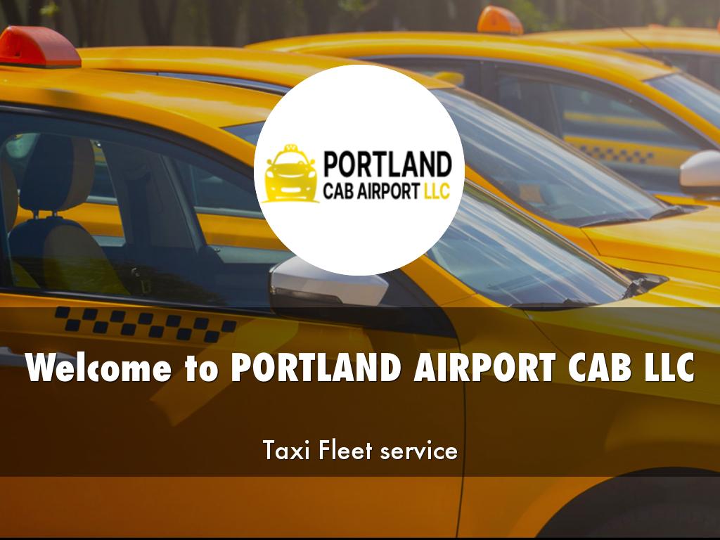 PORTLAND AIRPORT CAB LLC PRESENTATION