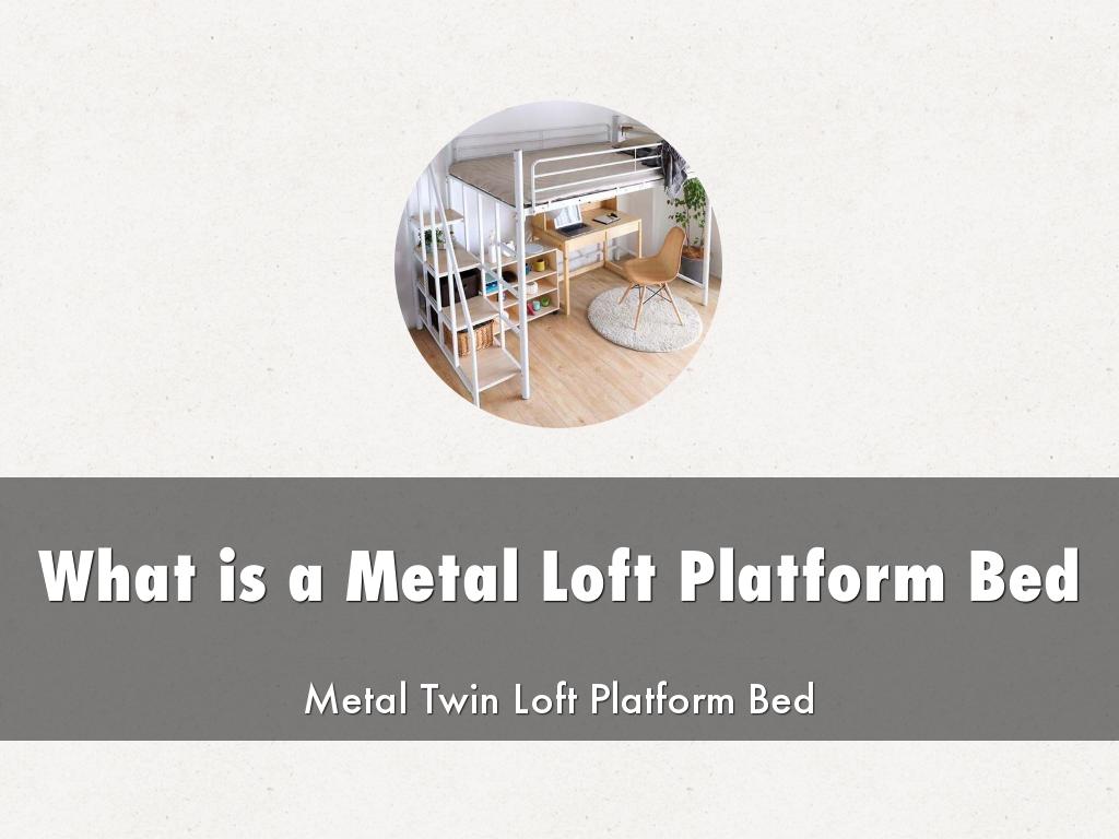 What is a Metal Loft Platform Bed