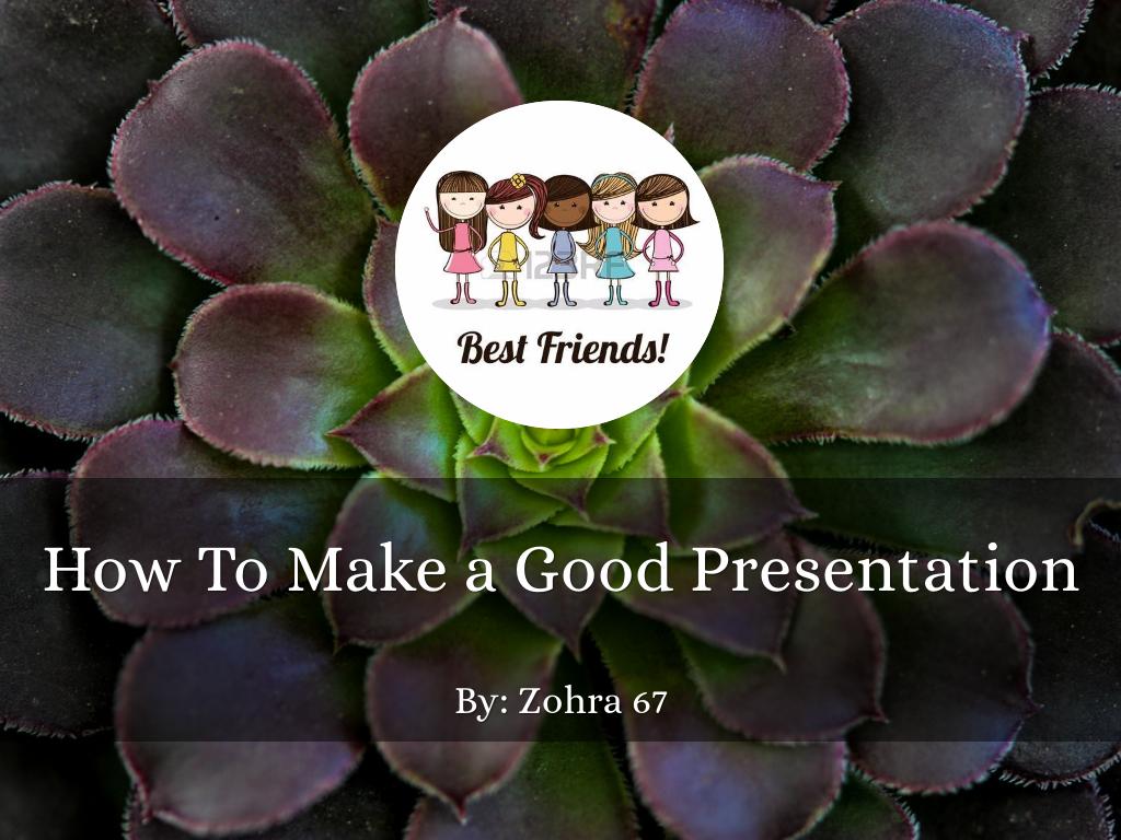 How To Make a Good Presentation