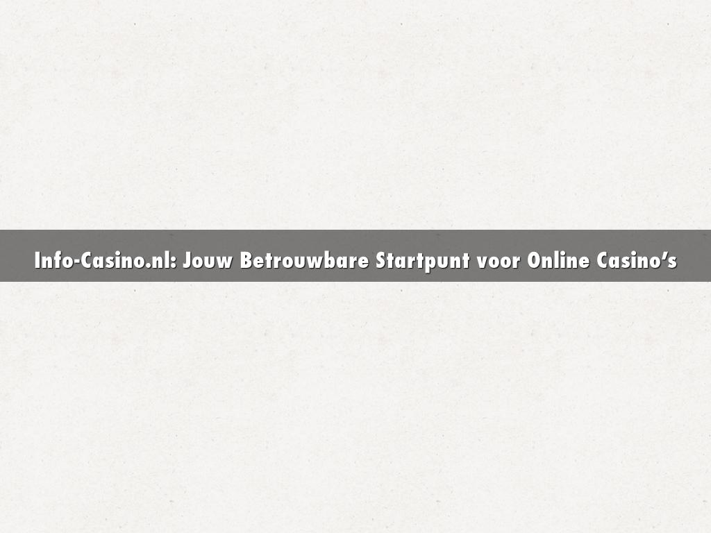 Info-Casino.nl: Jouw Betrouwbare Startpunt voor Online Casino’s