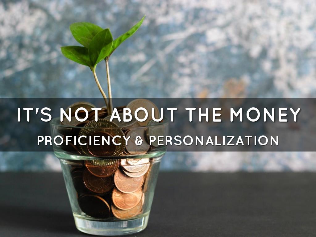 IT'S NOT ABOUT THE MONEY