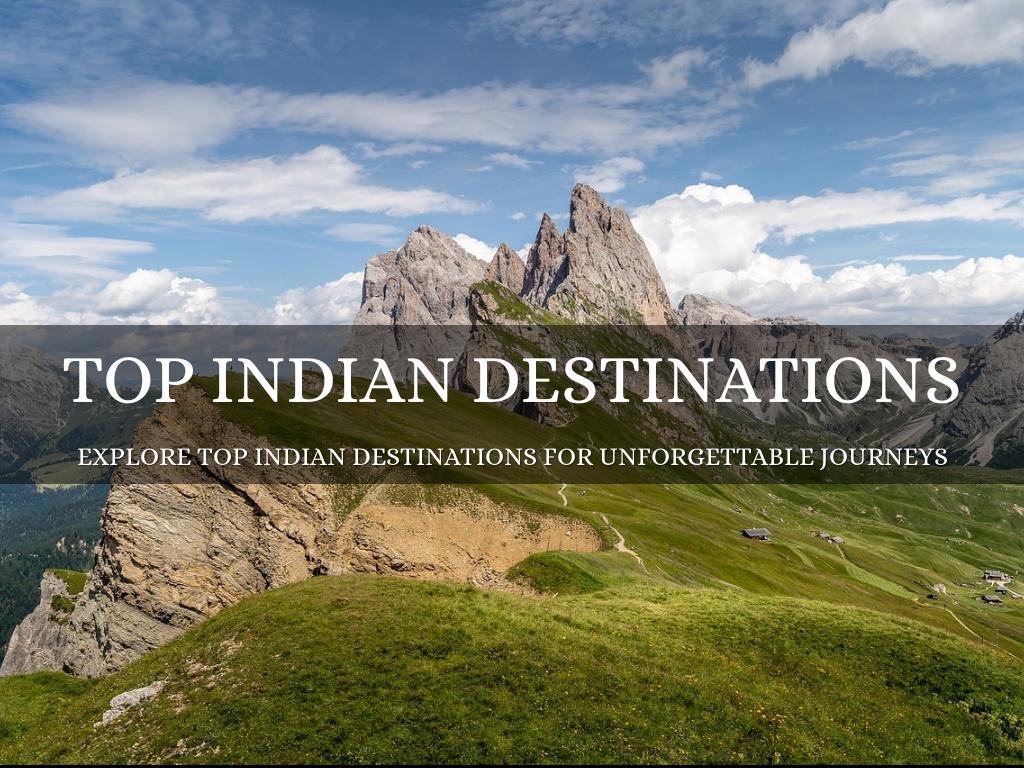 Explore Top Indian Destinations for Unforgettable Journeys