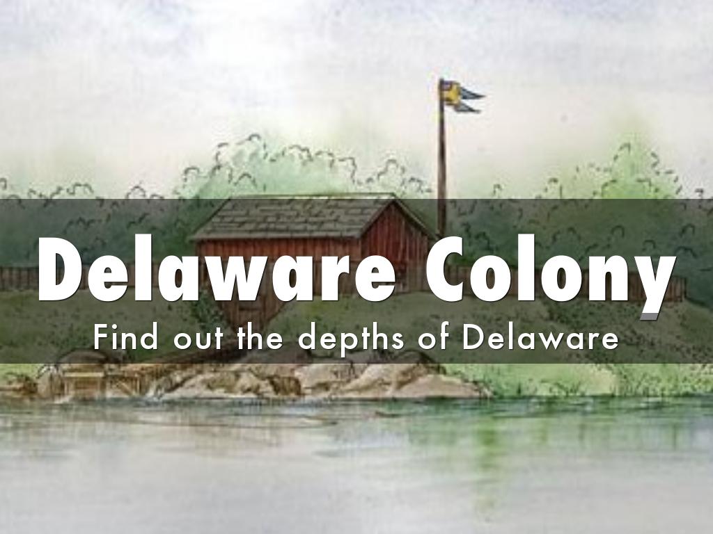 The Colony of Delaware by Vanessa Joa