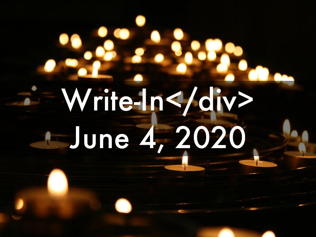 Write-In June 4, 2020